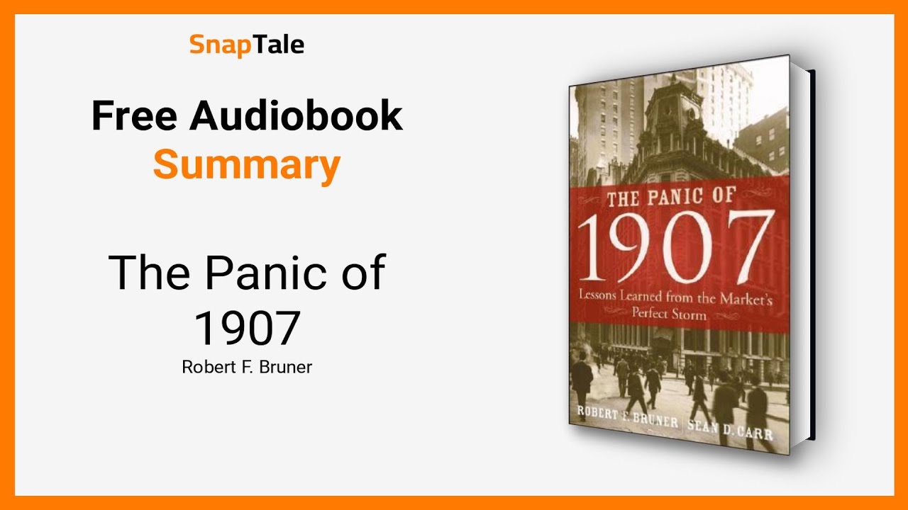 The Panic of 1907 by Robert F. Bruner: 7 Minute Summary