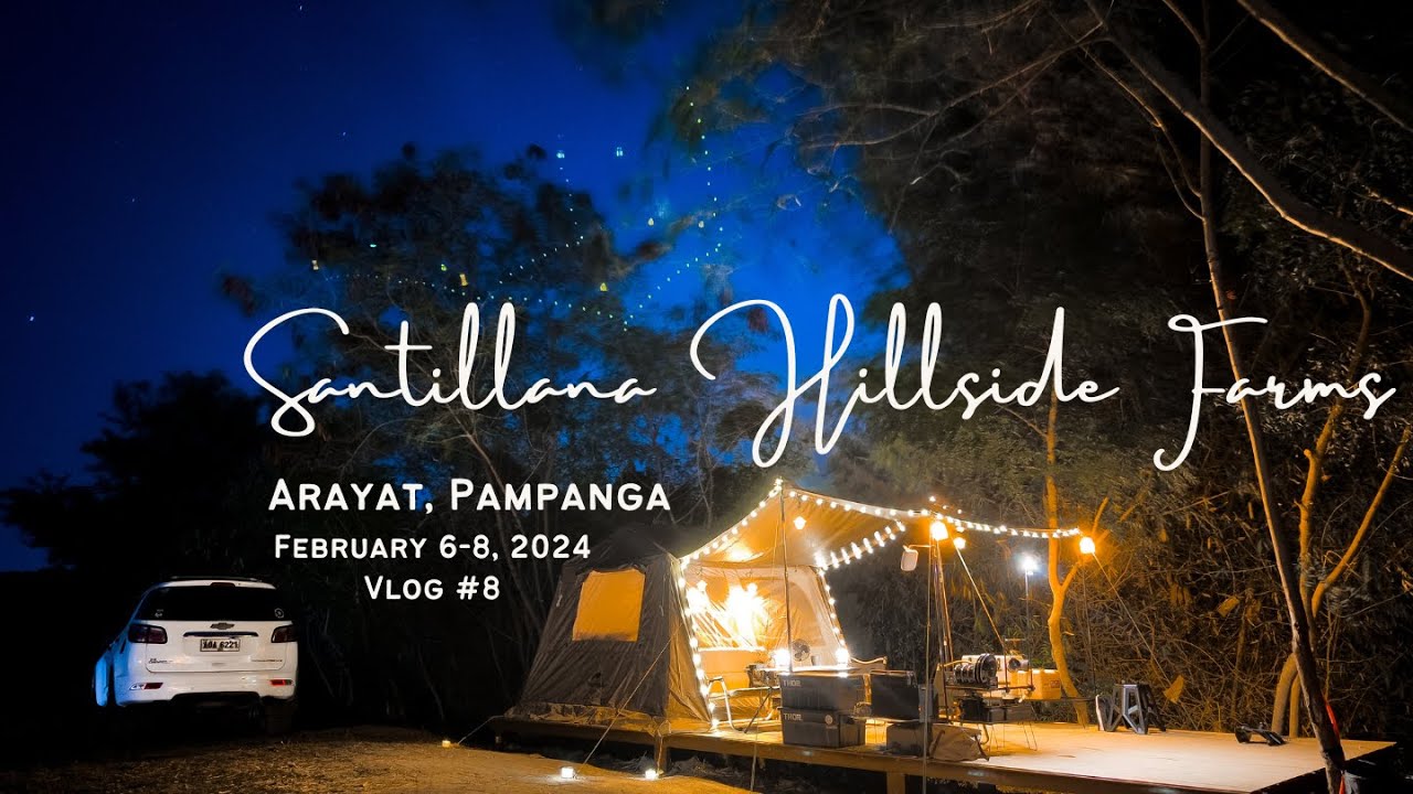 SANTILLANA HILLSIDE FARMS | Arayat,Pampanga | Family Camping | Naturehike Village 6 | Vlog #8