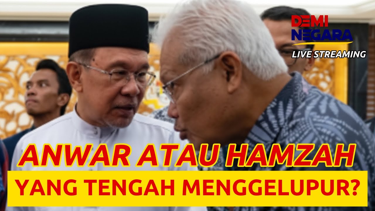 ANWAR ATAU HAMZAH YANG TENGAH MENGGELUPUR?