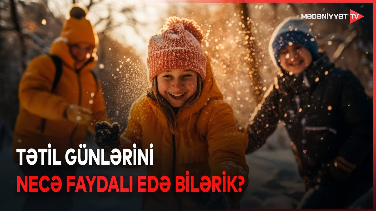 Tətil günlərini uşaqlar üçün balanslı və faydalı planlama