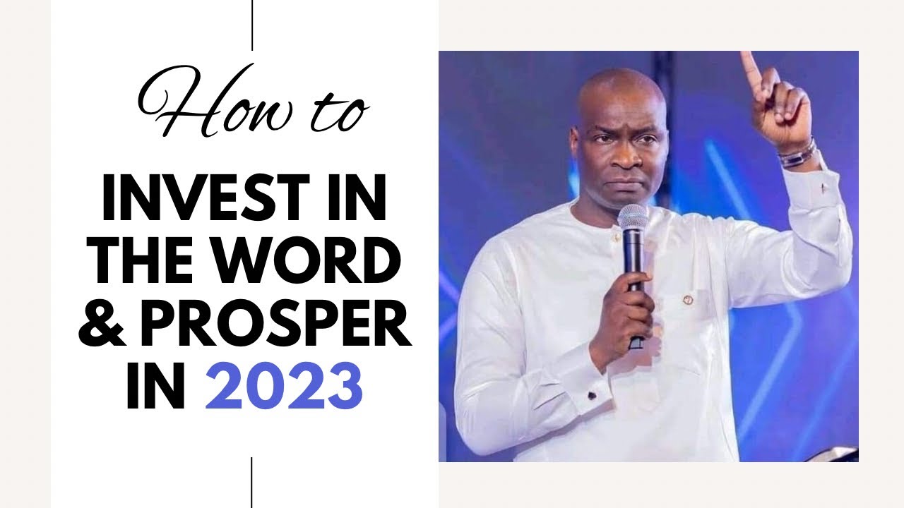 This is how to INVEST in the WORD and PROSPER in 2023 | Apostle Joshua Selman