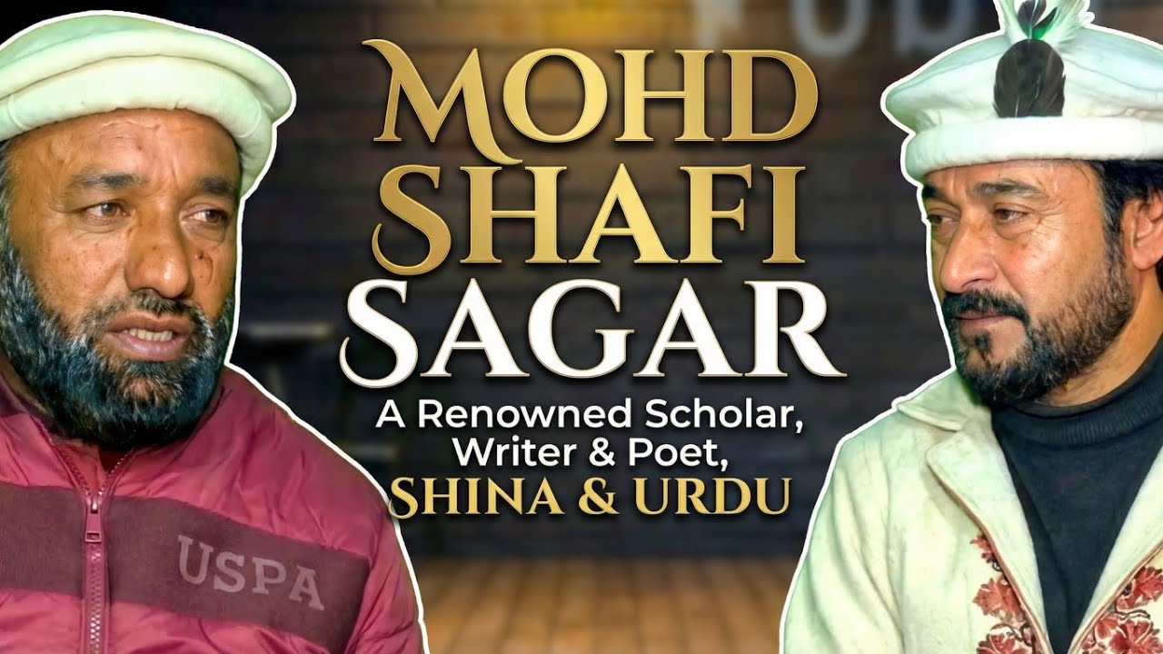 Meet Mohd Shafi Sagar – A Renowned Scholar, Writer & Poet | Shina & Urdu