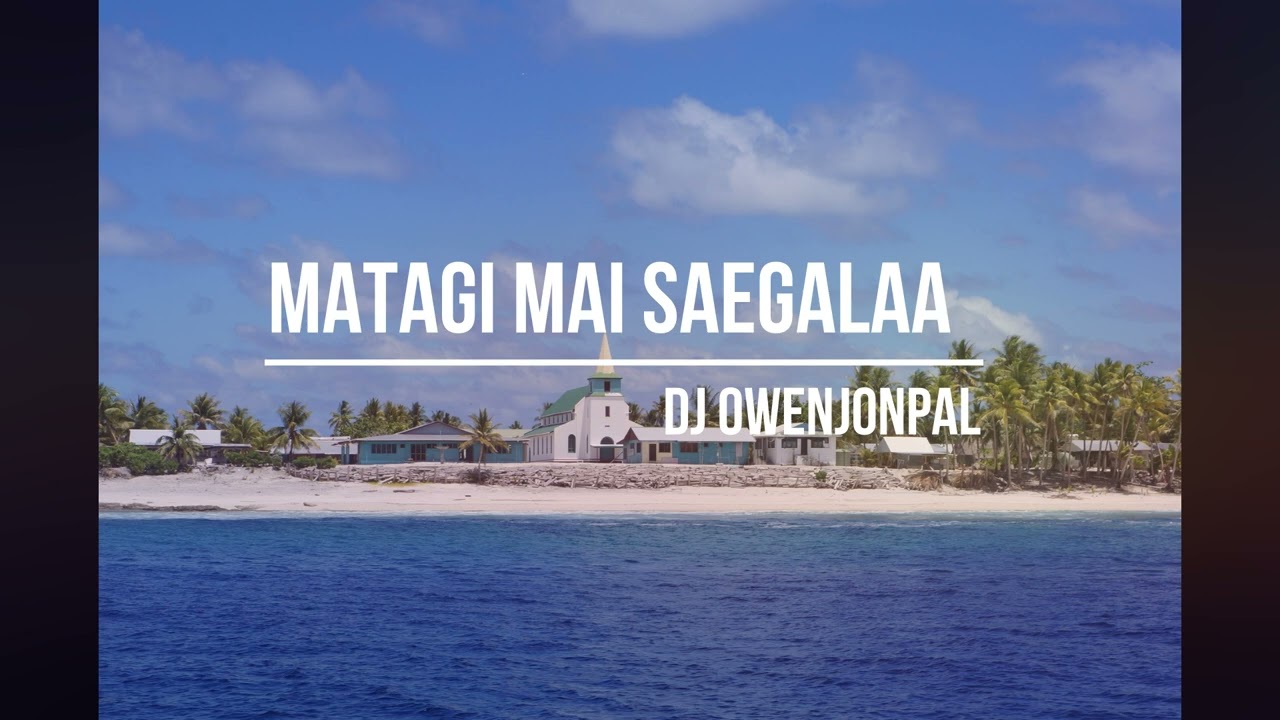 Matagi Mai Saegalaa_Dj Owenjonpal (2022)