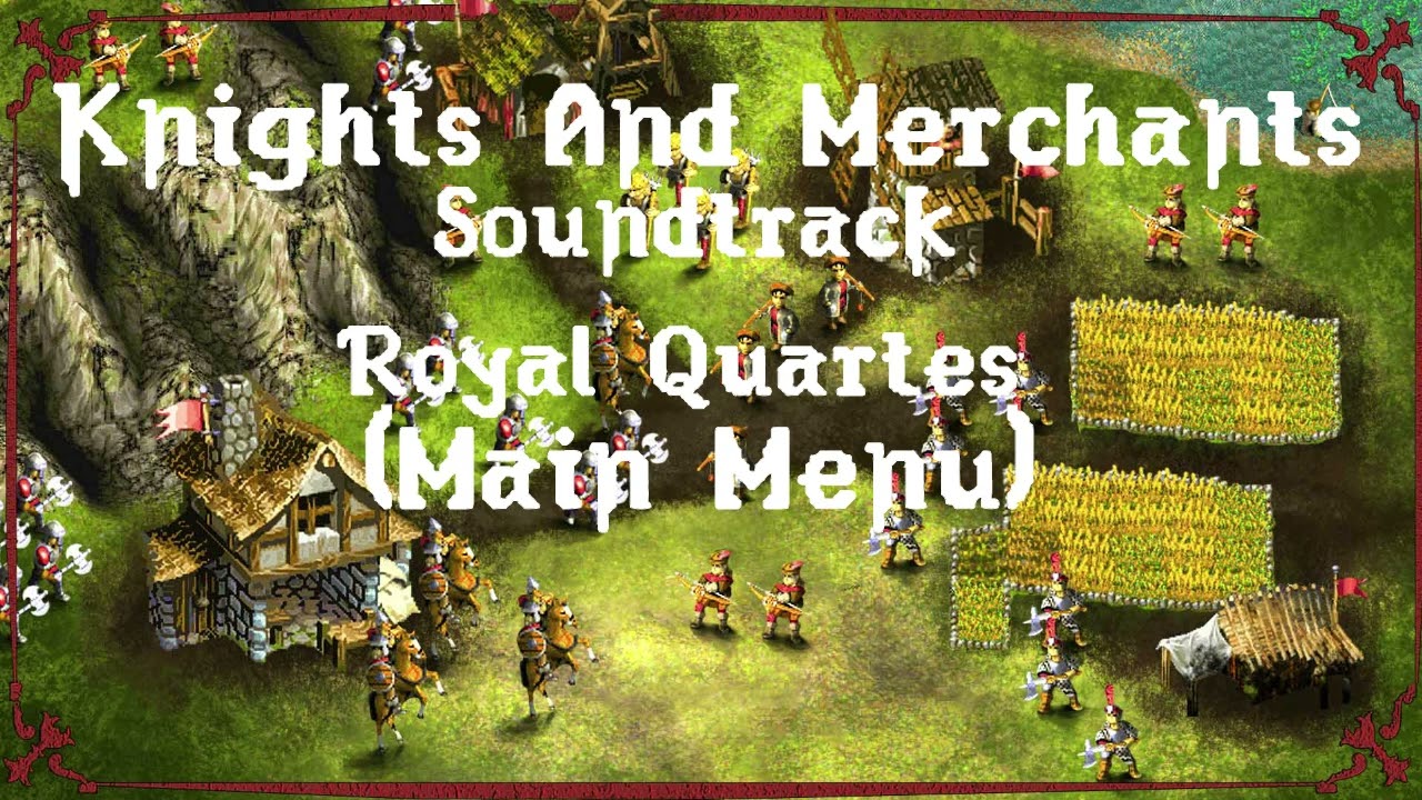 Knights And Merchants Soundtrack - Track 19 Royal Quarters (Main Menu)