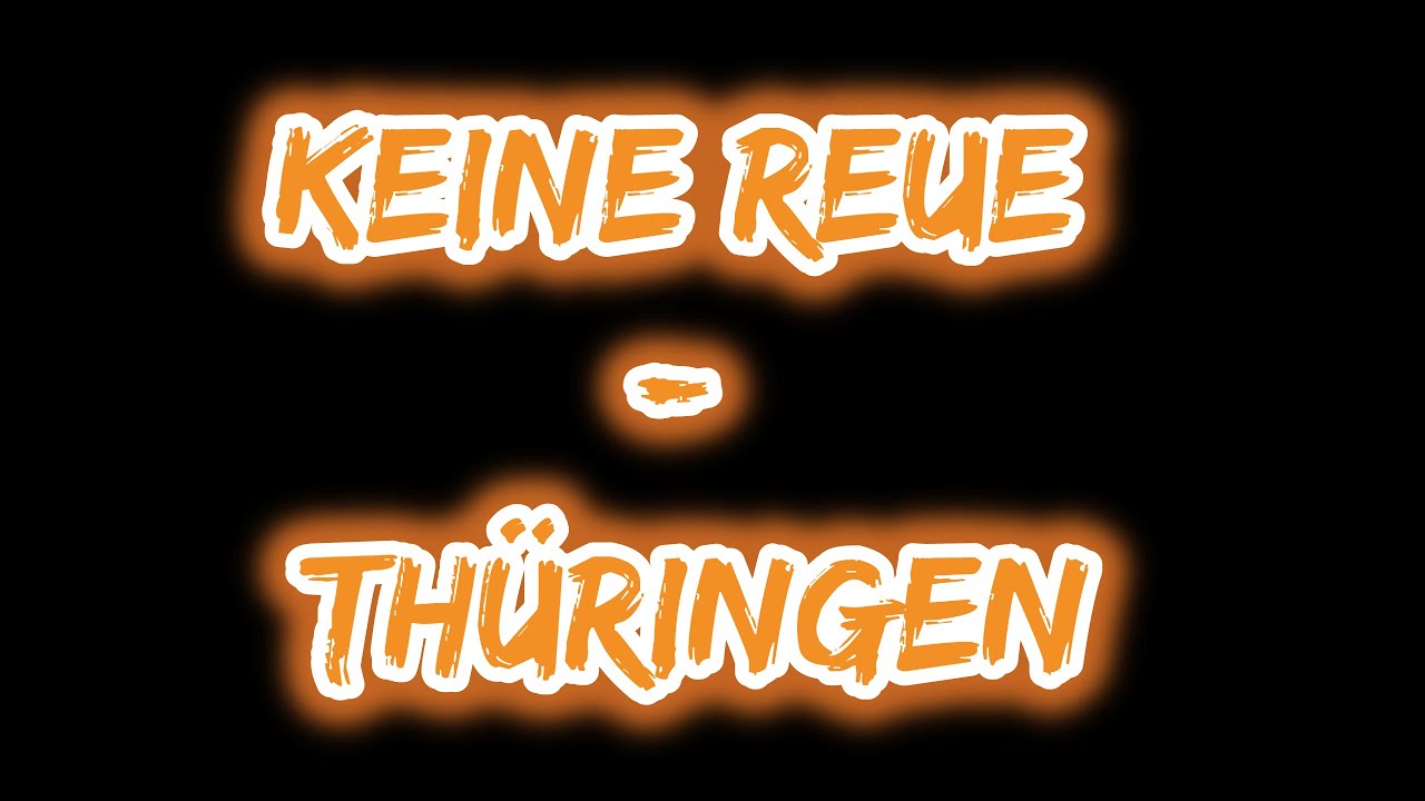 Keine Reue - Thüringen