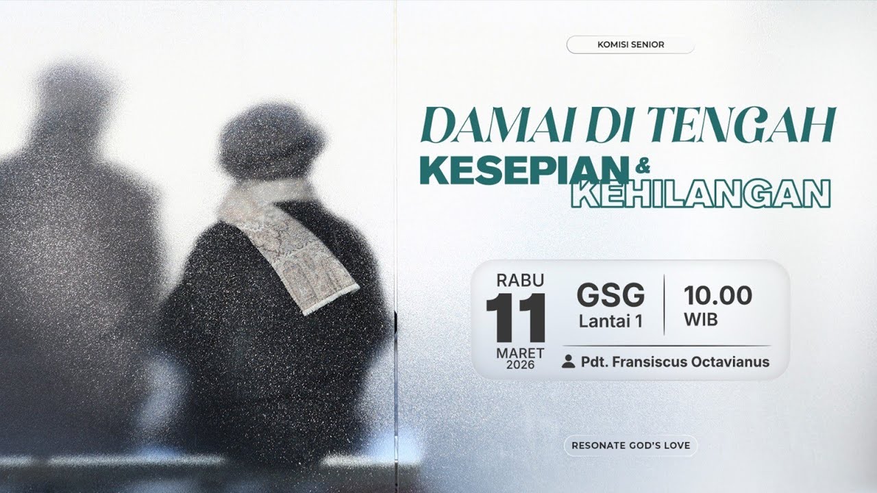 Damai di Tengah Kesepian & Kehilangan | Komisi Senior | 11 Maret 2026