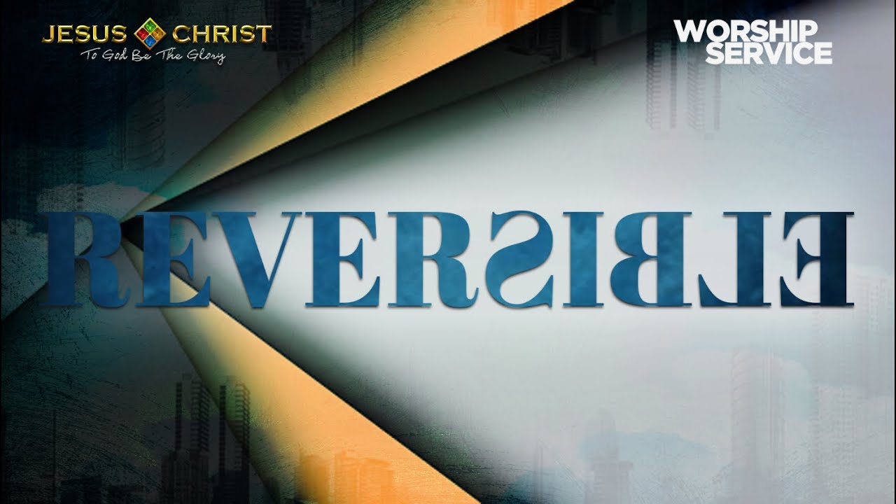 Reversible - Worship Service (February 21, 2021)