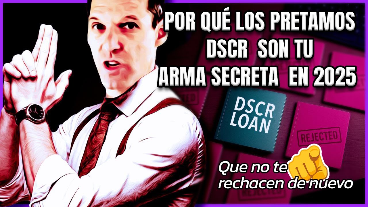 Por qué los préstamos DSCR son su arma secreta en 2025💰🔑