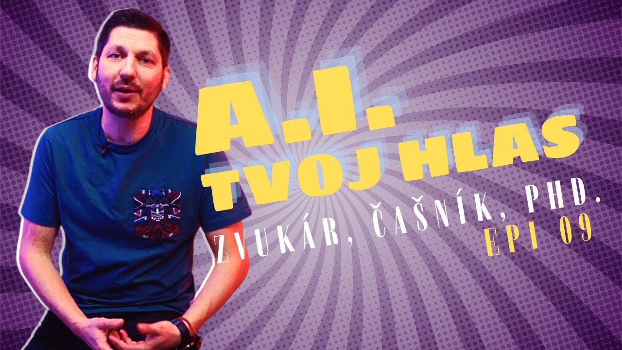 Zvukár, čašník PhD. (Epi 9 - Tvoj hlas a A.I.)