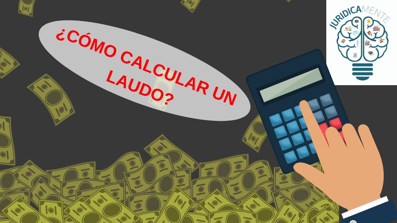 ¿Cómo calcular un laudo?