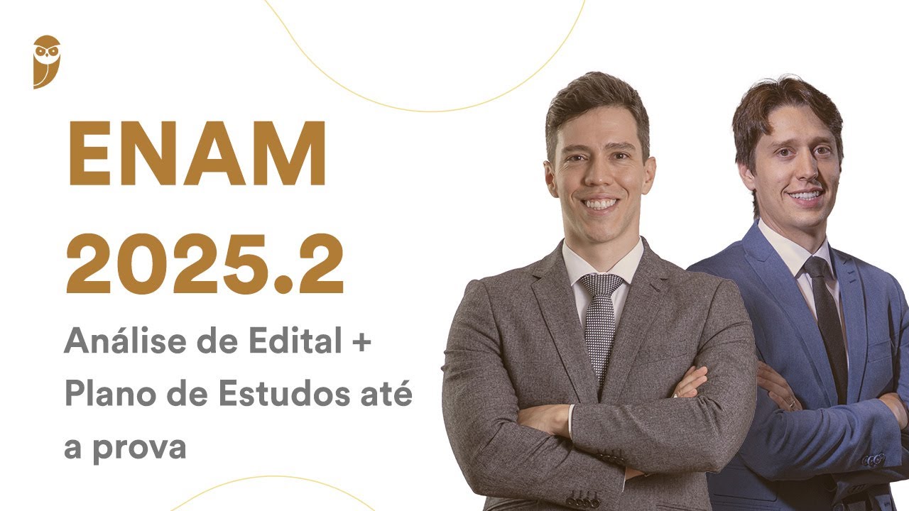 ENAM 2025.2 - An&aacute;lise de Edital + Plano de Estudos at&eacute; a prova