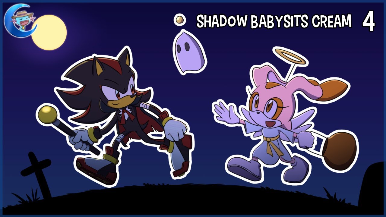 Shadow Babysits Cream 4 [Animation]