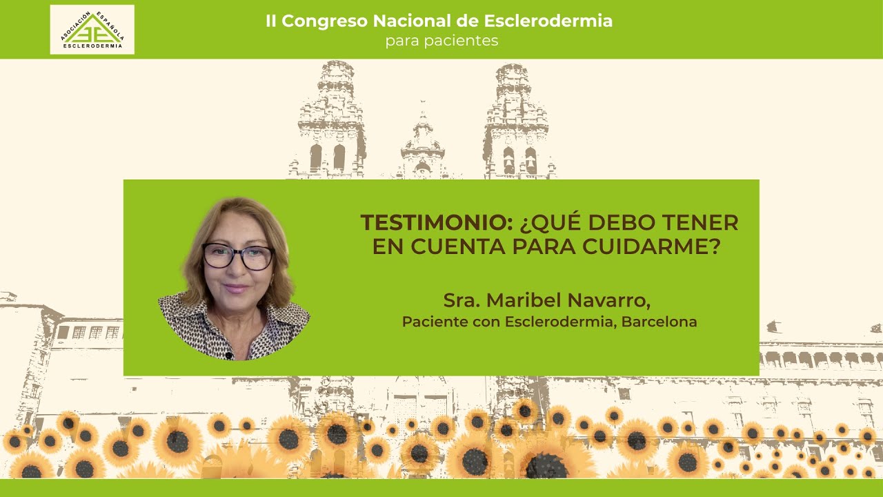 Testimonio: ¿Qué debo tener en cuenta para cuidarme? - II Cong. Nac. Esclerodermia para Pacientes.