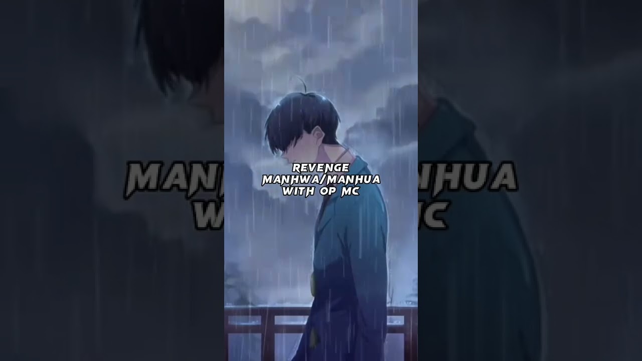 🔥REVENGE MANHWA/MANHUA🍀 WITH OP MC &ldquo;RECOMMENDATION&rdquo;
