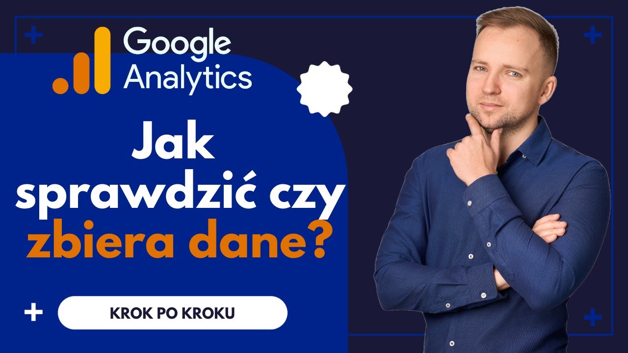 Jak sprawdzić czy Google Analytics działa i zbiera dane ze strony internetowej?