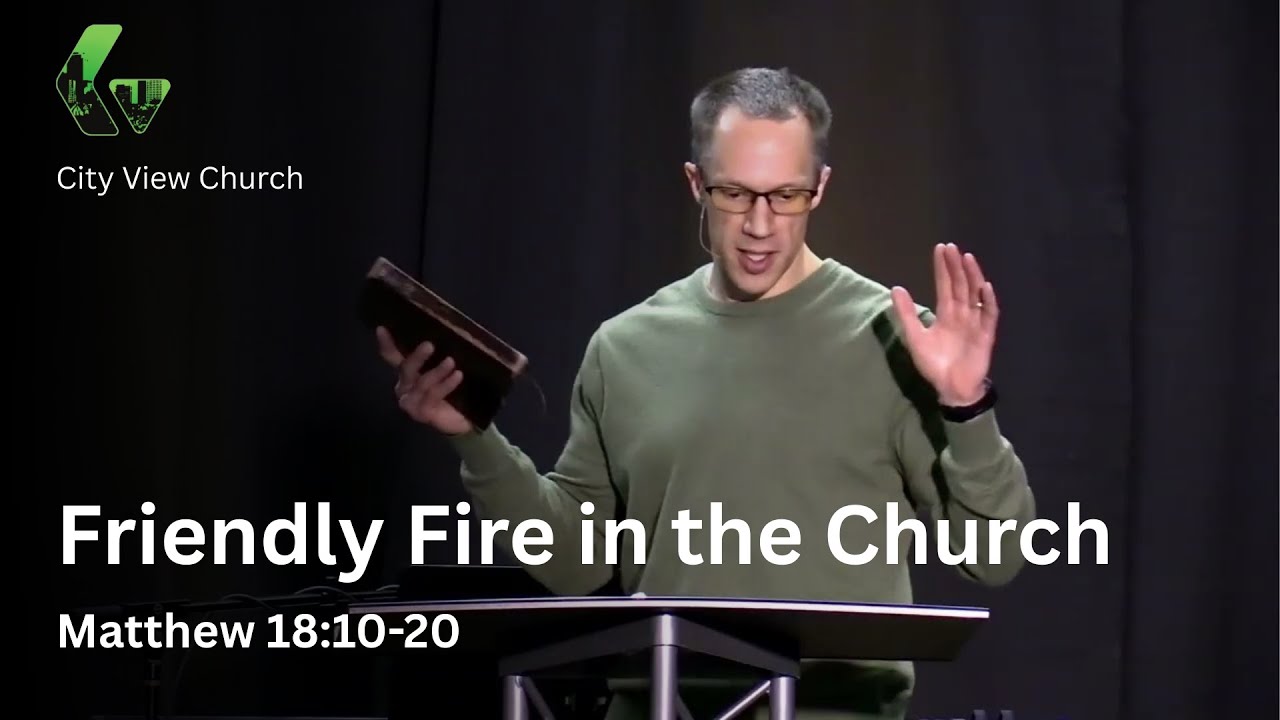 Friendly Fire in the Church | Matthew 18:10-20