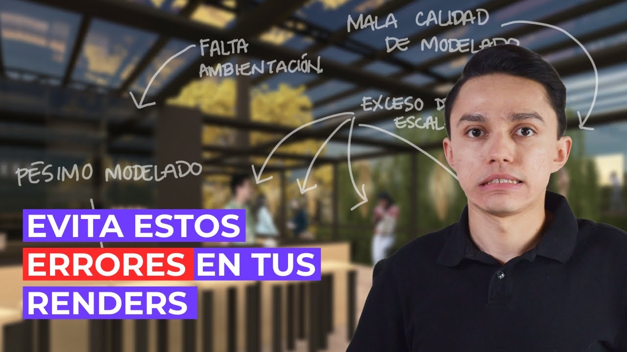 Los 5 errores que arruinan tus renders (y cómo evitarlos)