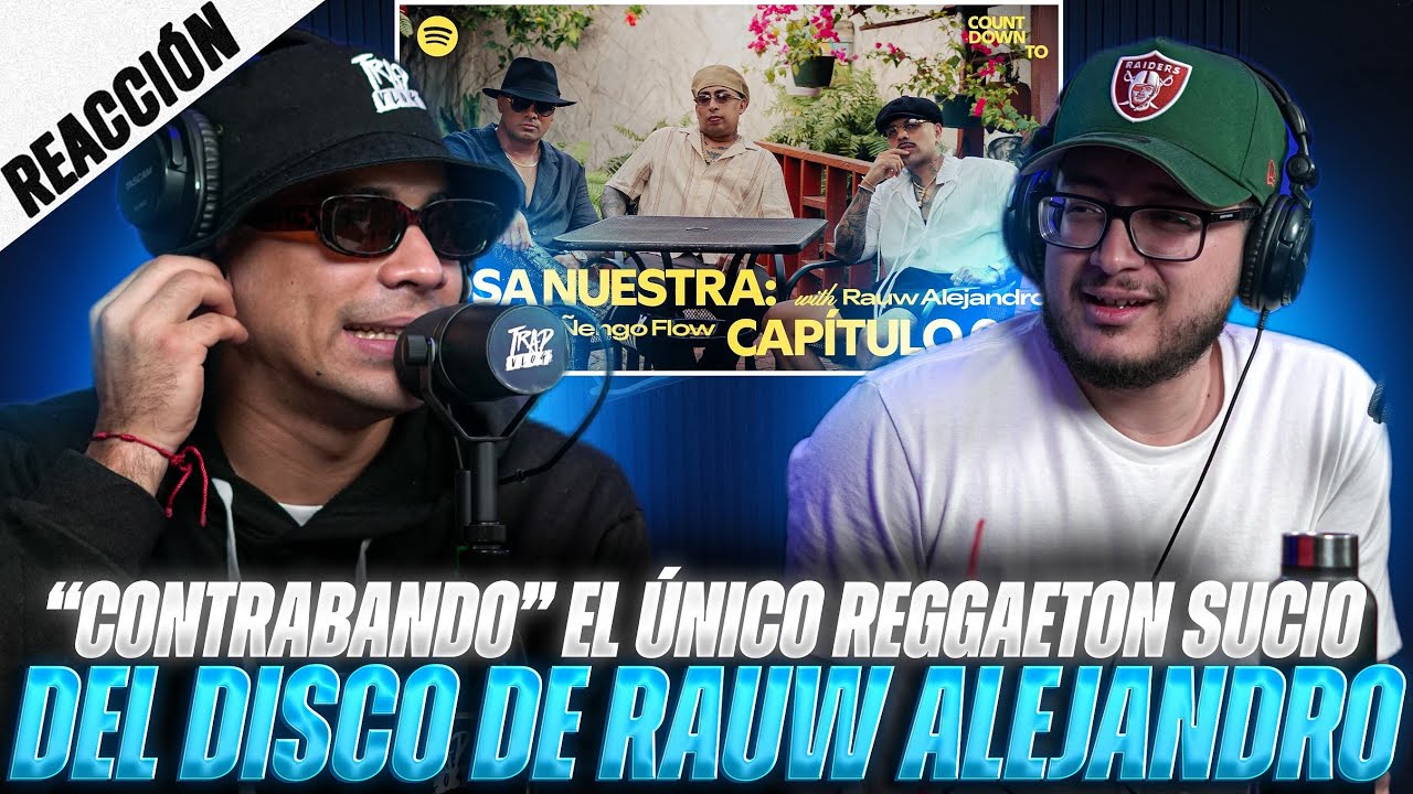 REACCIONANDO A “CONTRABANDO” DE RAUW ALEJANDRO, WISIN & ÑENGO FLOW || TRAPVLOG 
