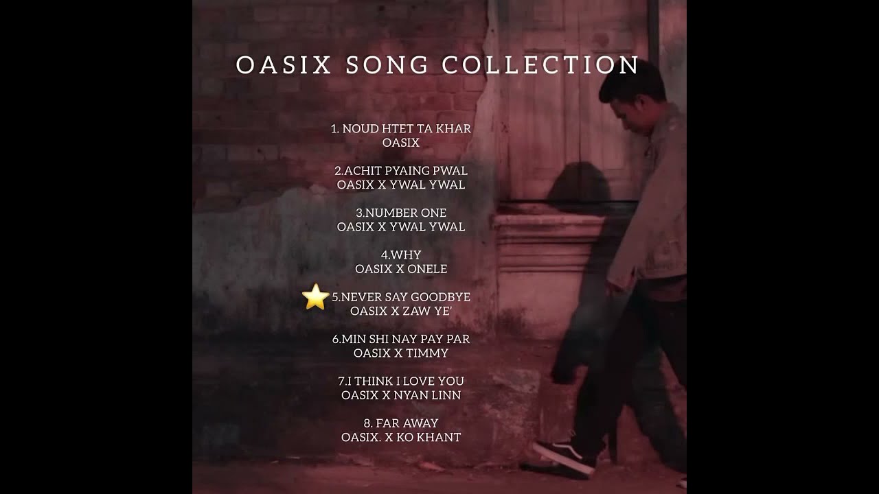 OASIX_ SINGLE TRACK ပေါင်းချုပ် ( SONG COLLECTION )