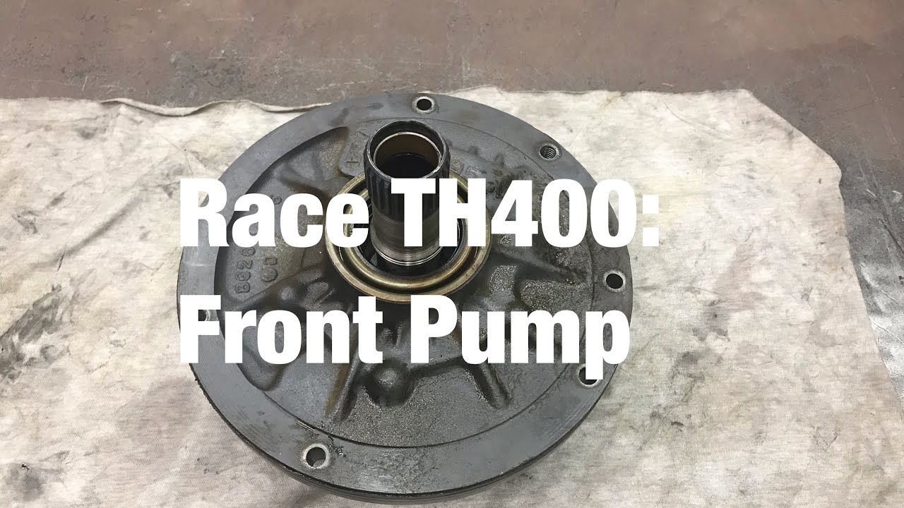 Race TH400: Front Pump