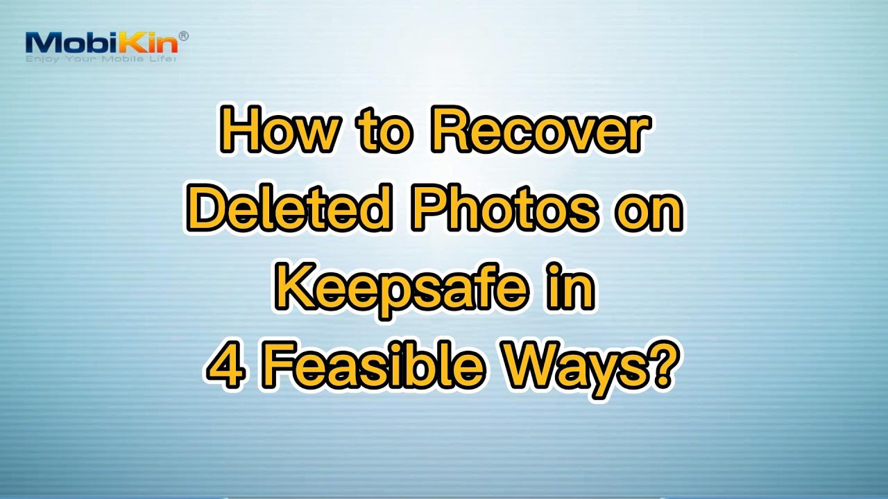 How to Recover Deleted Photos on Keepsafe in 4 Feasible Ways?