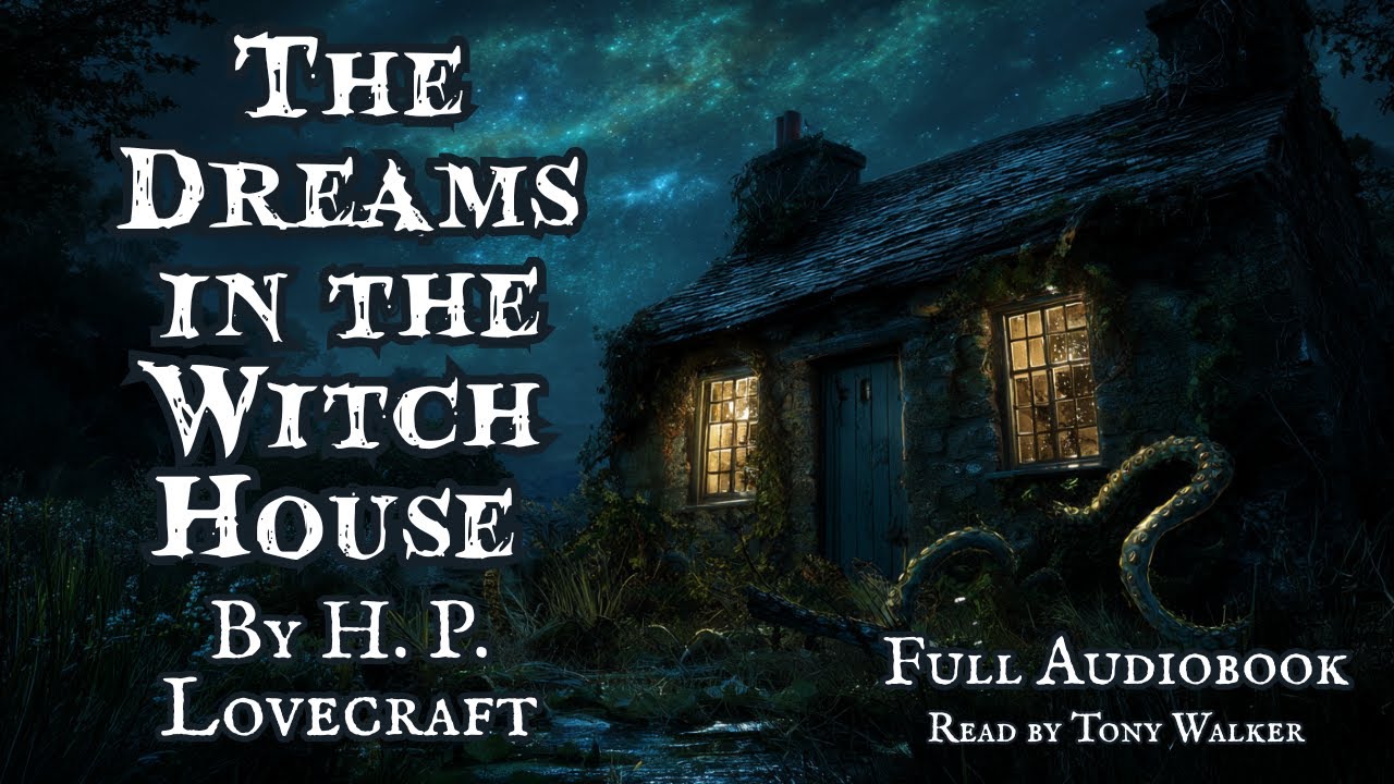 The Dreams In The Witch House: Lovecraft’s Most Horrific Tale #audiobook