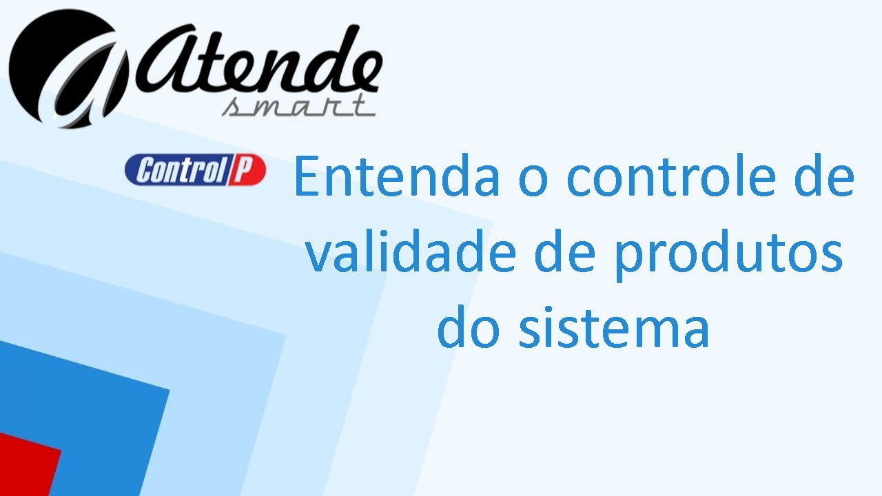 AtendeSmart Entenda o controle de validade de produtos do sistema