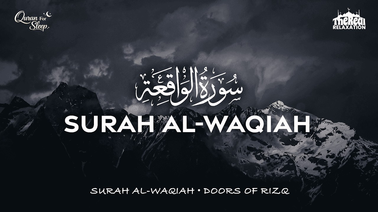 Surah Al-Waqi’ah | Calm & Peaceful Quran Recitation