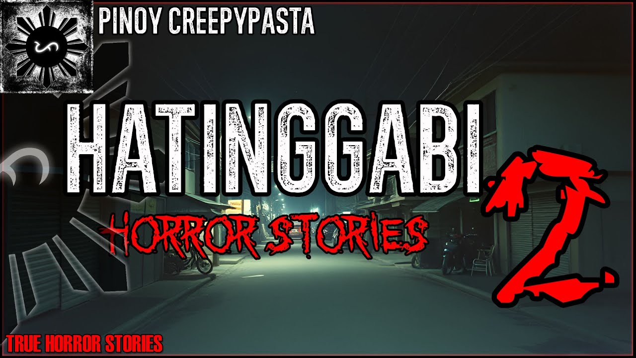 HATINGGABI HORROR STORIES 2 | True Horror Stories | Pinoy Creepypasta