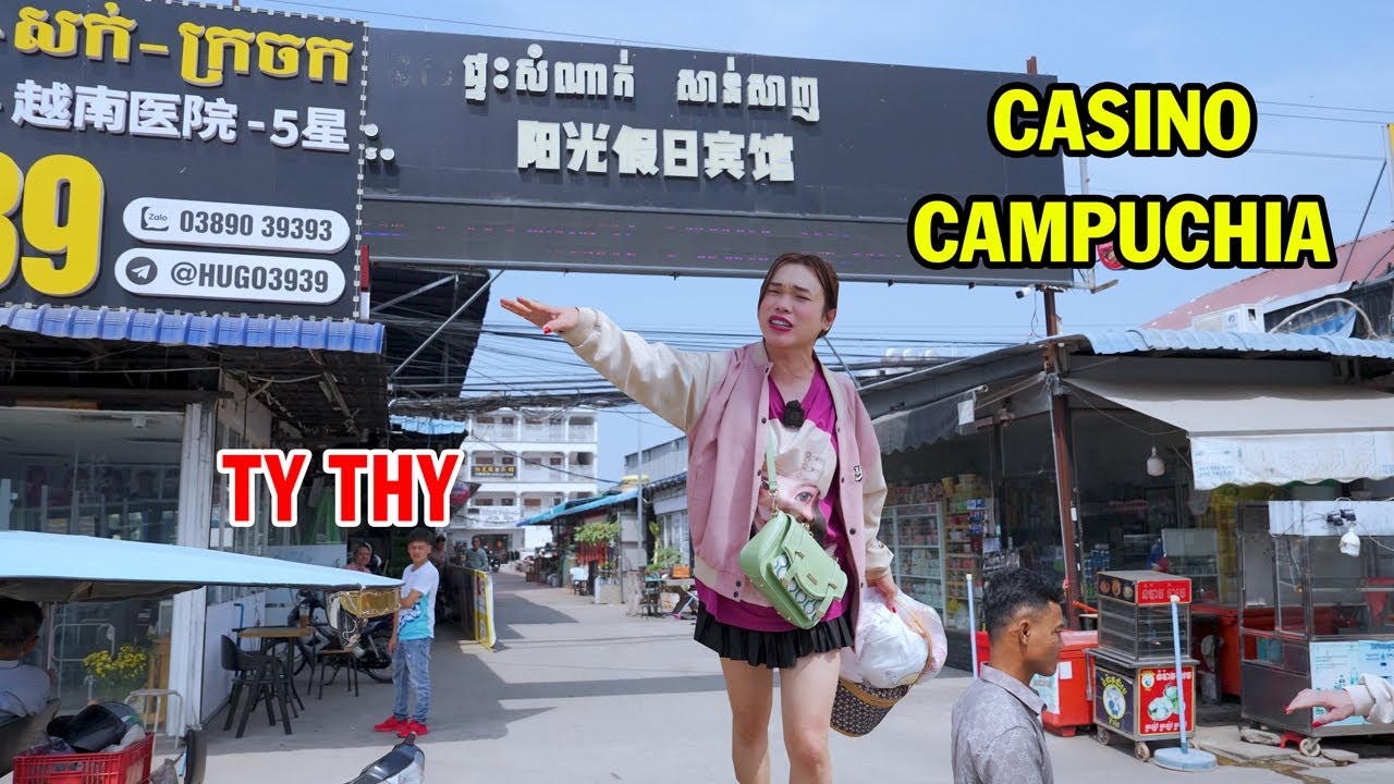 Ty Thy đột nhập khu Casino Tam Thái Tử Mộc Bài biên giới Campuchia - Ty Thy Vlog Gỏi đu đủ