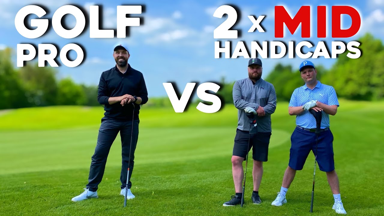 GOLF PRO Vs 2 MID HANDICAP golfers (Texas scramble)