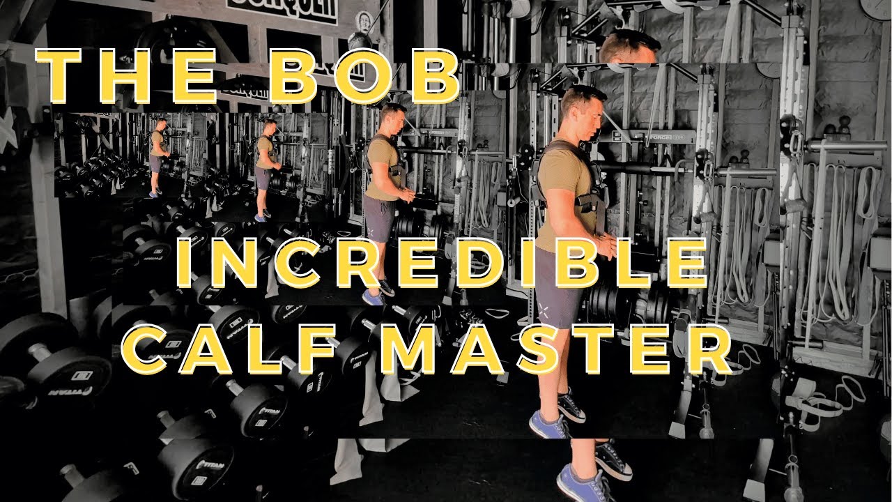 Lifting Better: The BOB: The Incredible Calf Master 