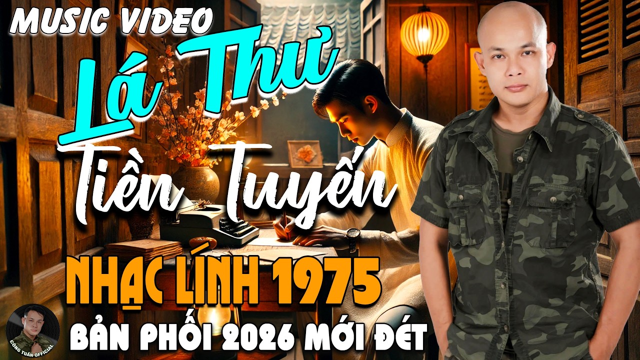 L&Aacute; THƯ TIỀN TUYẾN - C&Ocirc;NG TUẤN BOLERO ➤ LK Nhạc L&iacute;nh 1975 Tuyển Chọn ➤ GIỌNG CA HẢI NGOẠI ĐỘC LẠ 2026