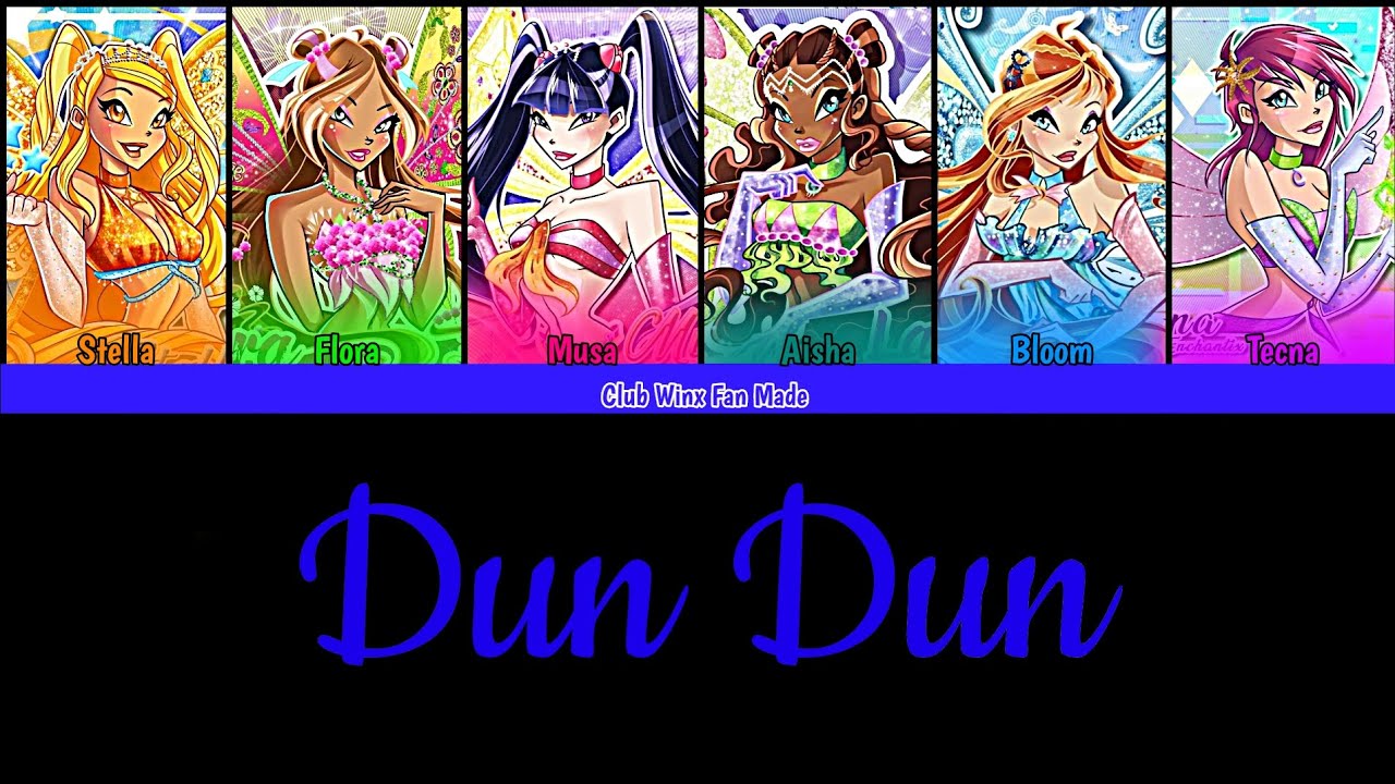 Club Winx - Dun Dun - Bye Everglow Fanmade ( Color Coded Lyrics + Line Distrubution )