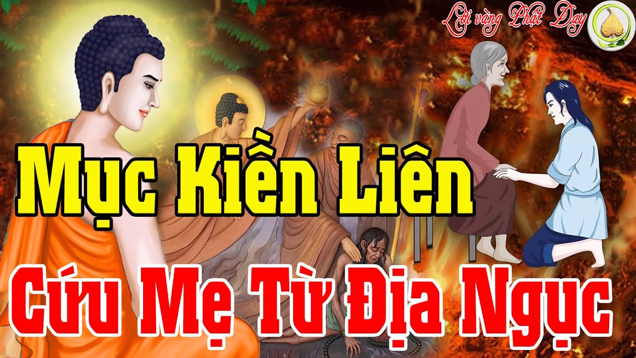 Sự Tích Mục Kiền Liên Cứu Mẹ Từ Địa Ngục   Tháng 7 Mùa Vu lan Nhất Định Phải Nghe Qua !