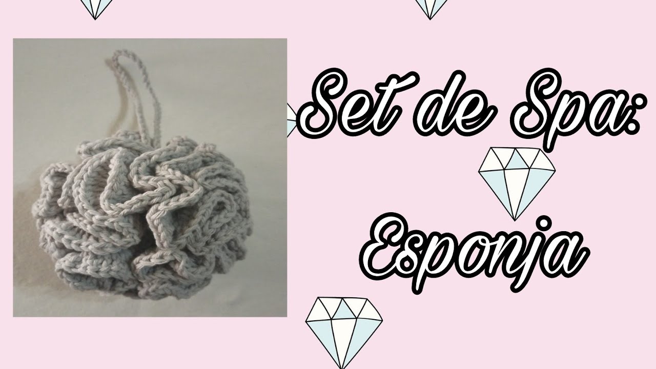 SET DE SPA: ESPONJA - TEJIDO CROCHET