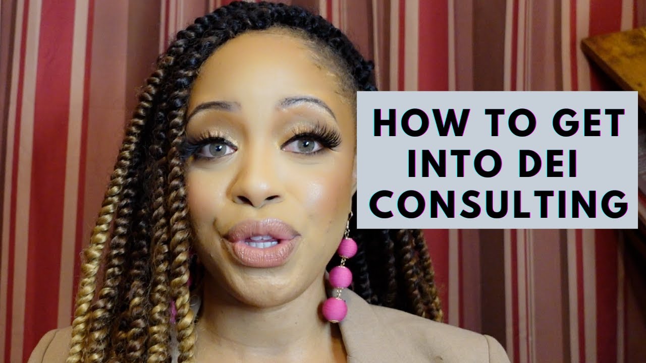 How To Become a DEI Consultant (PART 1)
