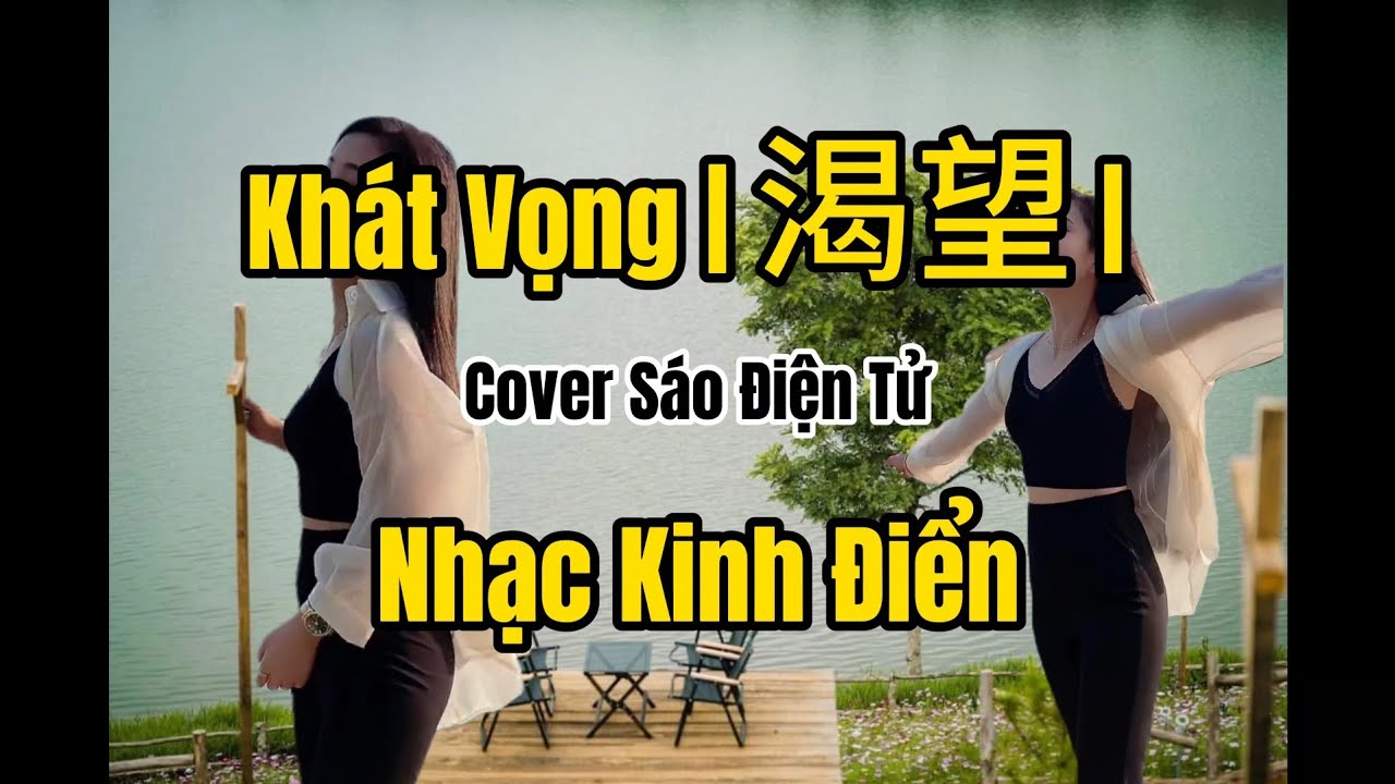 Kh&aacute;t Vọng | 渴望 | Nhạc Kinh Điển Trung Quốc - S&aacute;o Điện Tử AKAI EWI5000