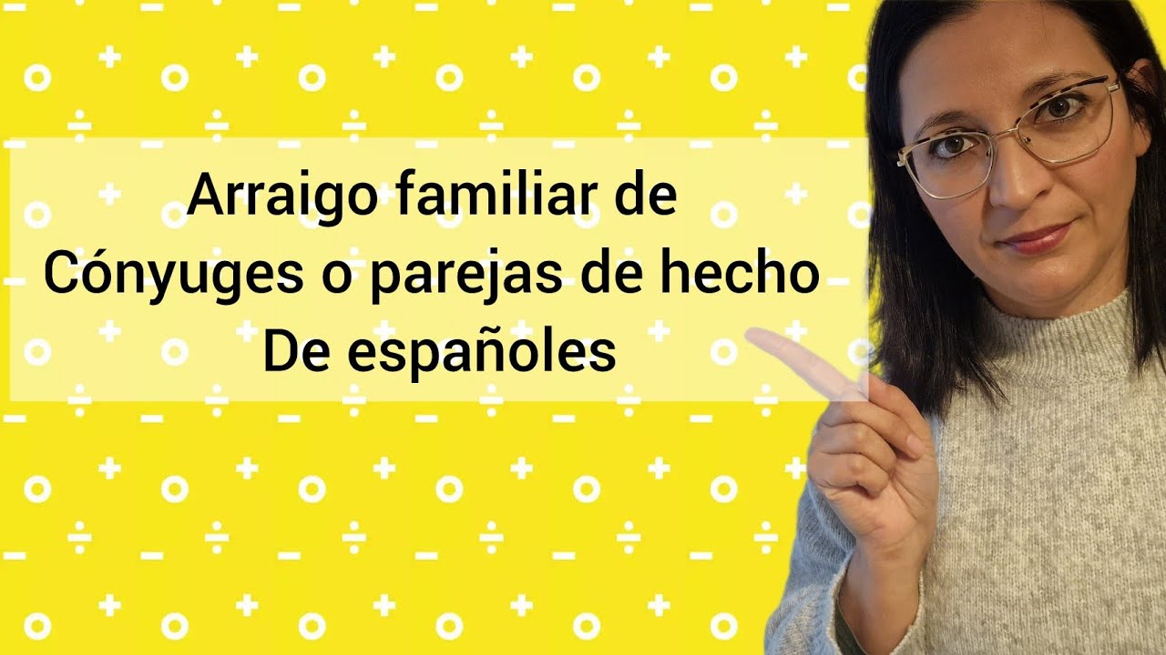 Arraigo familiar para cónyuges y parejas de hecho ✅️