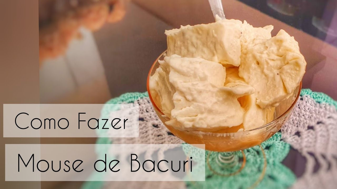 Como Fazer Mousse De Bacuri