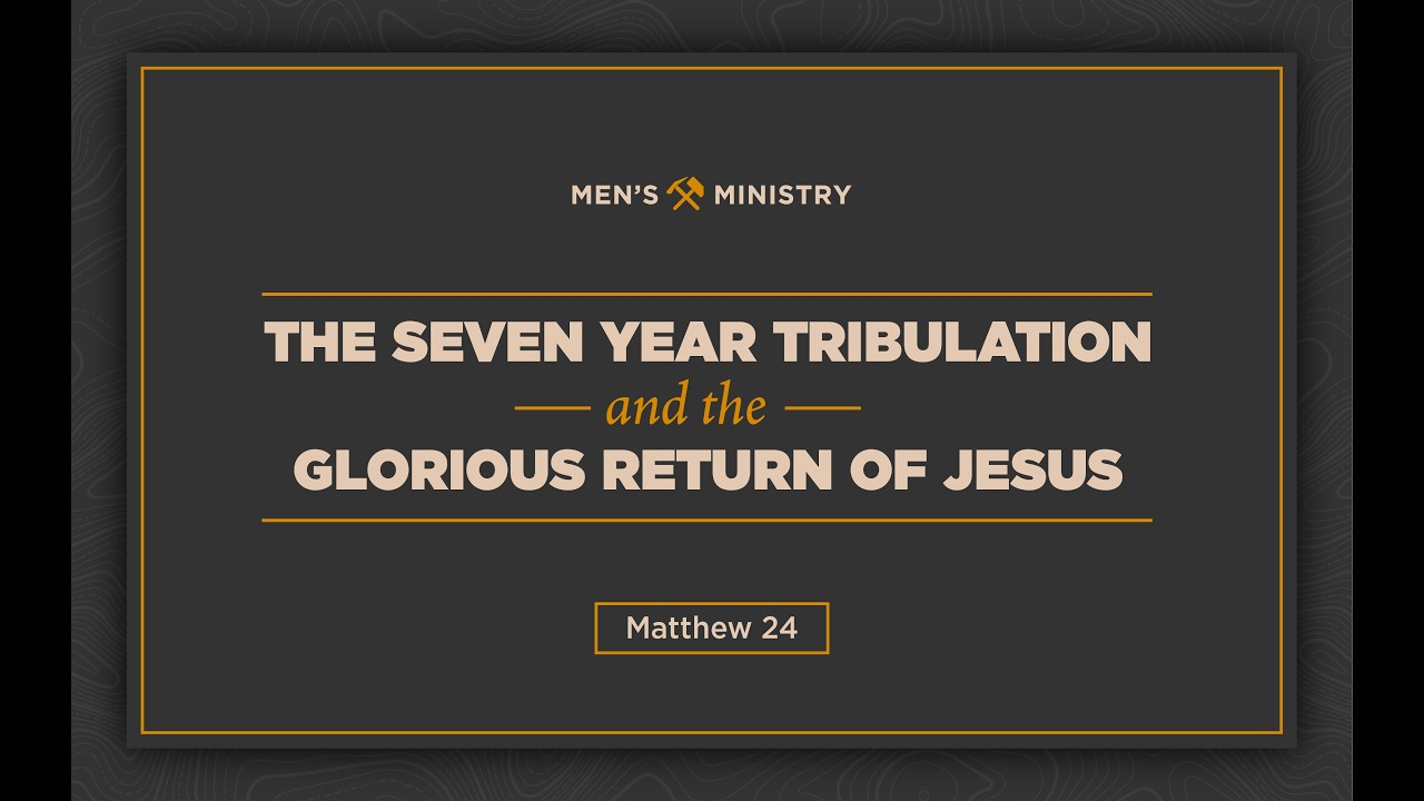 Matthew 24, The Seven Year Tribulation and the Glorious Return of Jesus