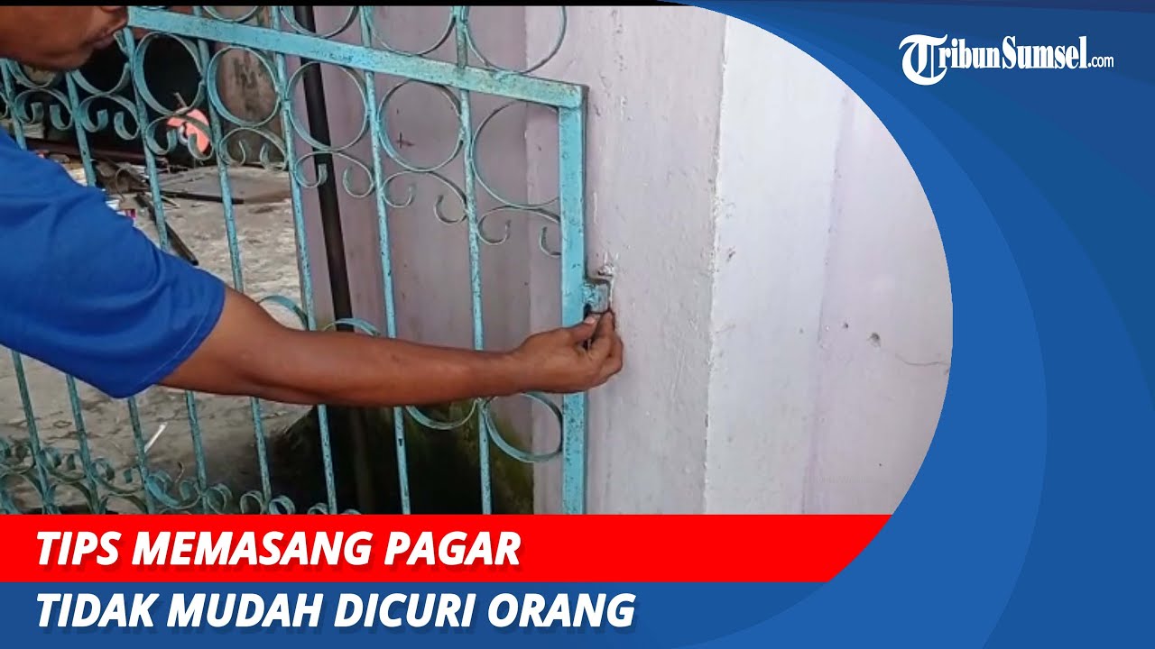 Tips Memasang Pagar Tidak Mudah Dicuri Orang