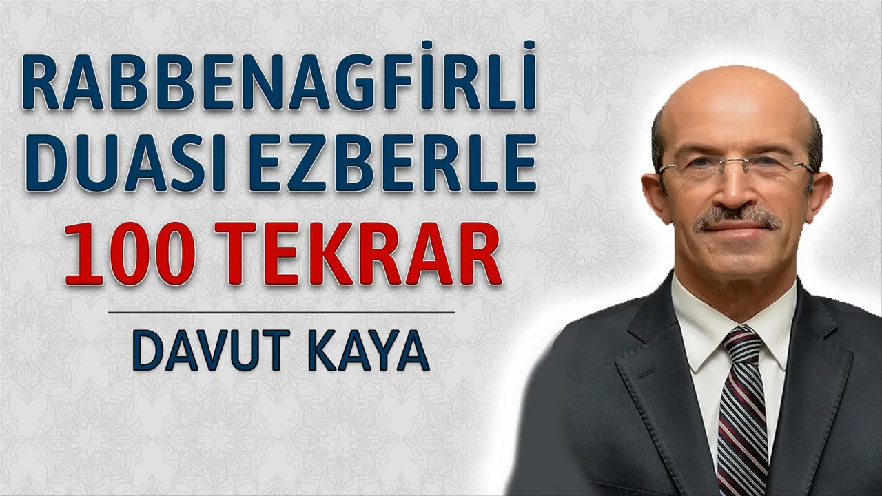 Rabbenağfirli ezberle 100 tekrar Davut Kaya