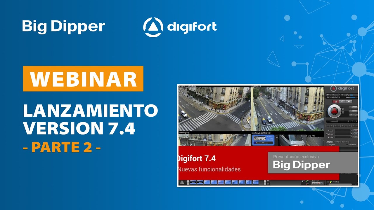 WEBINAR: Lanzamiento Digifort 7.4 (parte 2)