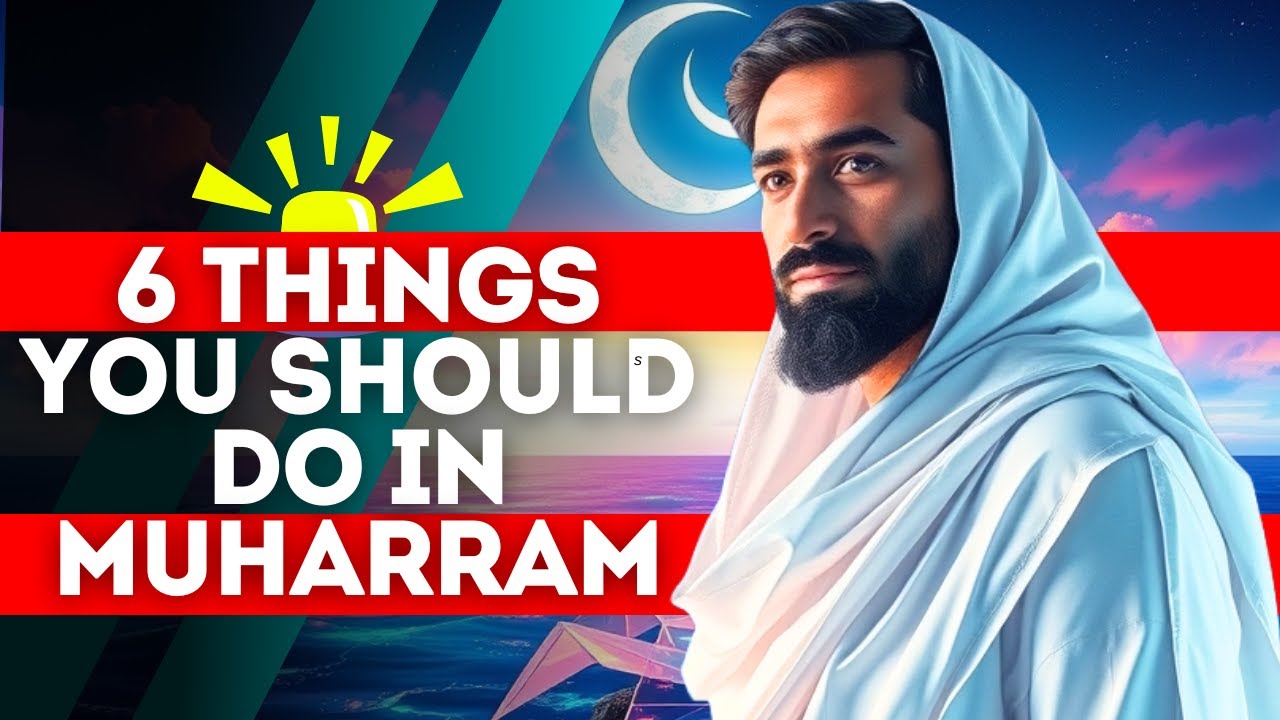 6 Things You Should Do in Muharram | ISLAM