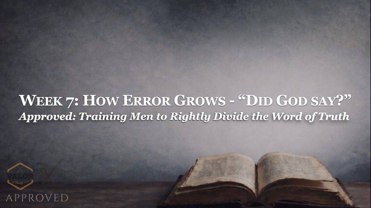 How Error Grows: “Did God Actually Say?” | Approved, Week 7