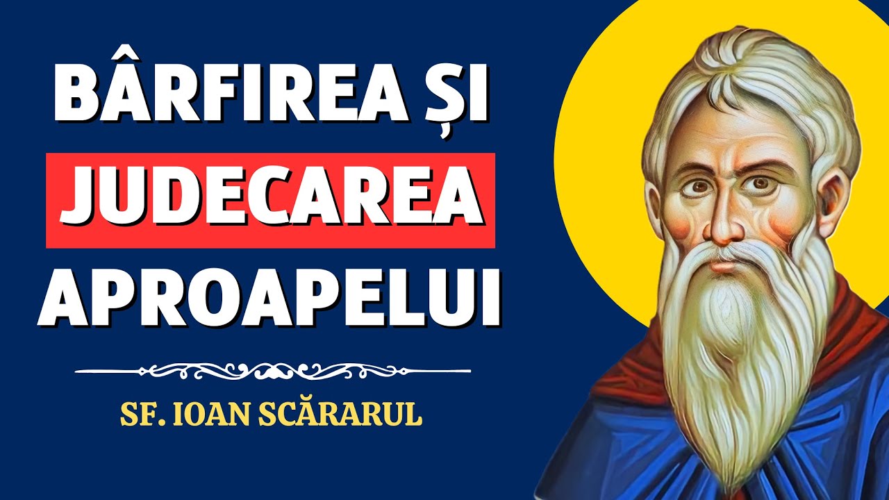 Vorbirea de rău și judecarea aproapelui – Sf. Ioan Scărarul (Filocalia, vol. 9)
