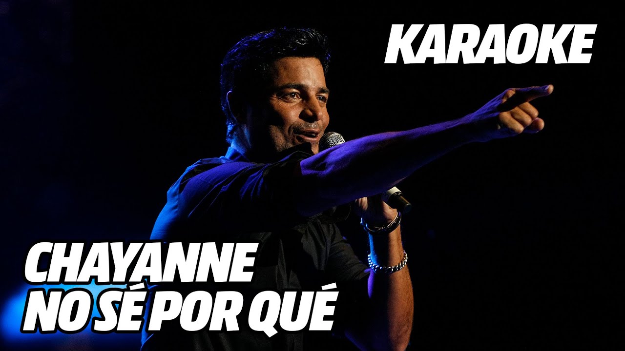 Chayanne - No Sé Por Qué (Versión Karaoke)