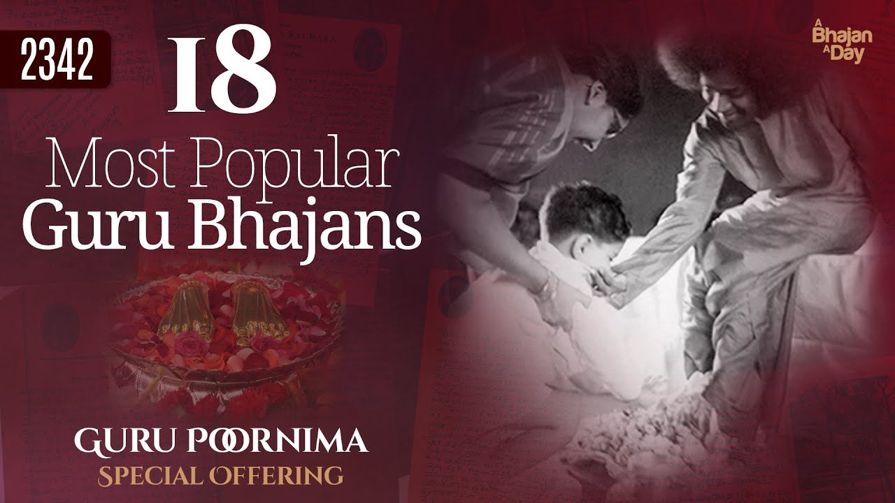 18 Most Popular Guru Bhajans | Guru Poornima Special | Sri Sathya Sai Bhajans