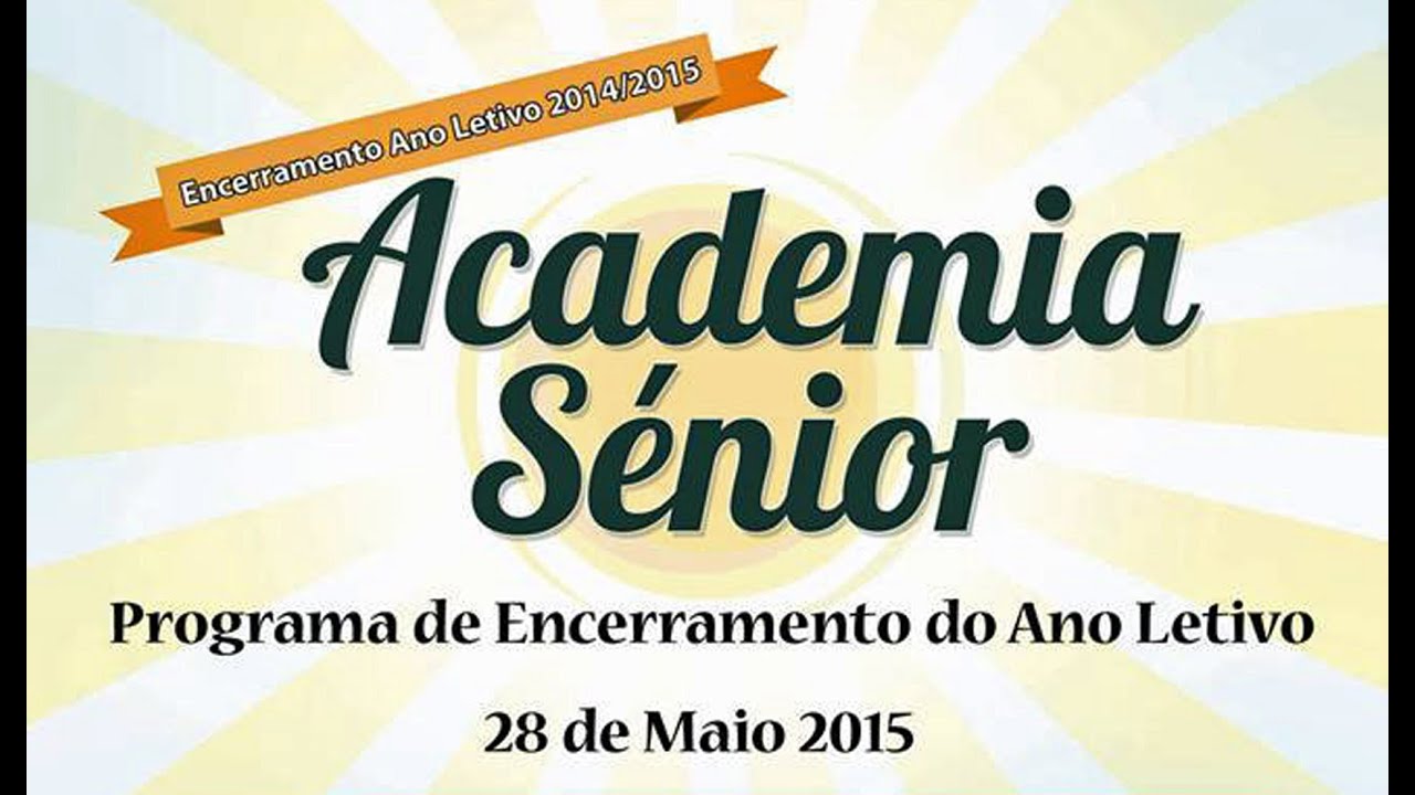 ACADEMIA S&Eacute;NIOR DA SCMVP (ENCERRAMENTO DO ANO LETIVO 2014/15) - 28.05.2015